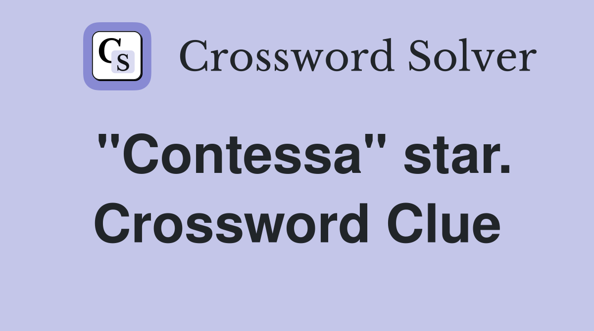 "Contessa" star. Crossword Clue