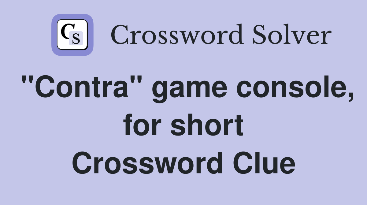 "Contra" game console, for short Crossword Clue