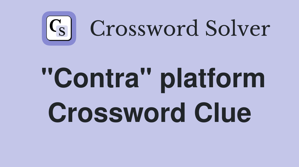 "Contra" platform Crossword Clue