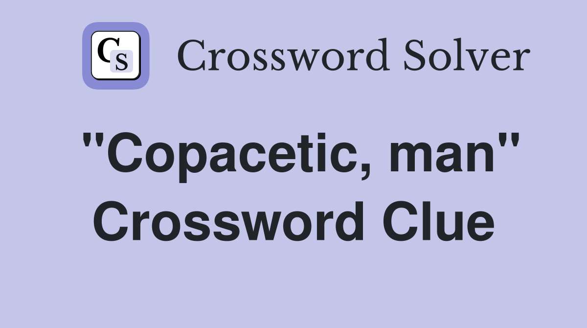 "Copacetic, man" Crossword Clue