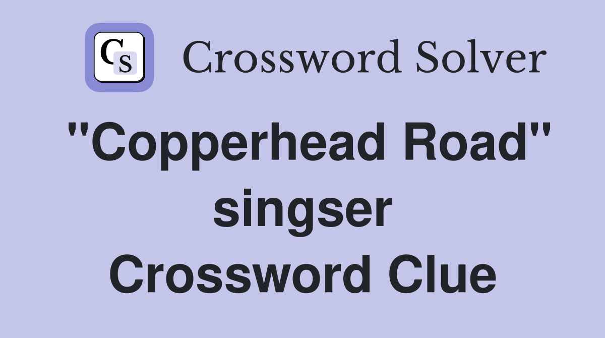 "Copperhead Road" singser Crossword Clue