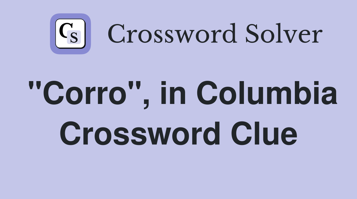 "Corro", in Columbia Crossword Clue
