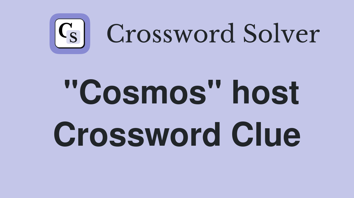 "Cosmos" host Crossword Clue