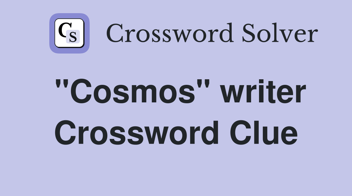 "Cosmos" writer Crossword Clue
