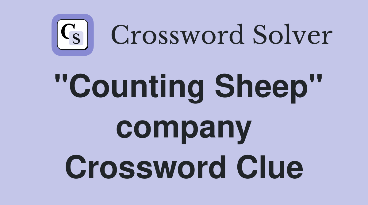 "Counting Sheep" company Crossword Clue
