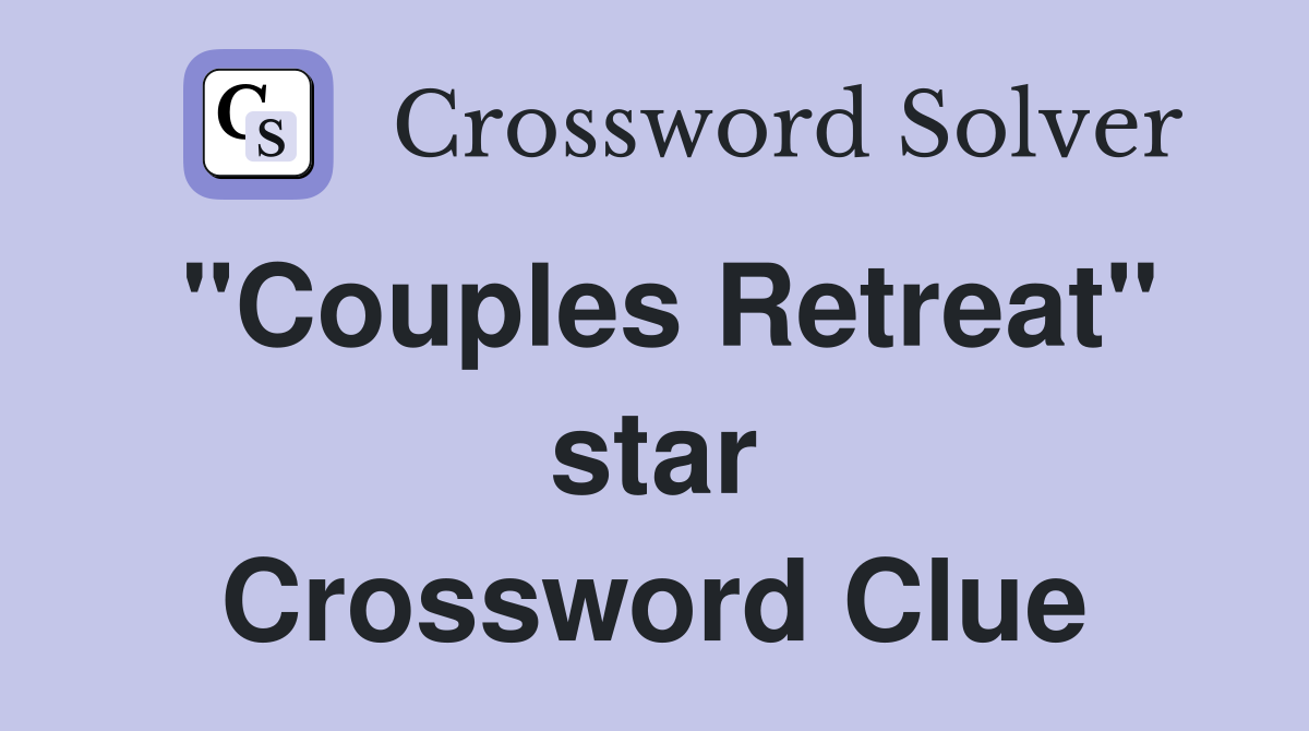 "Couples Retreat" star Crossword Clue
