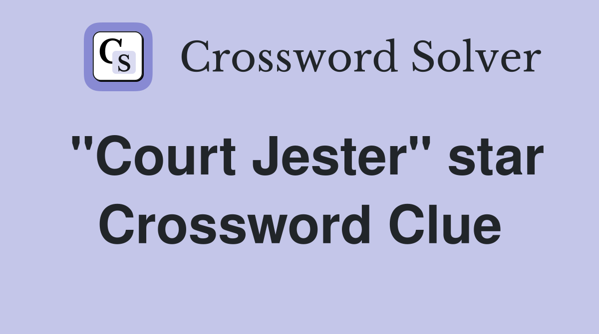 "Court Jester" star Crossword Clue