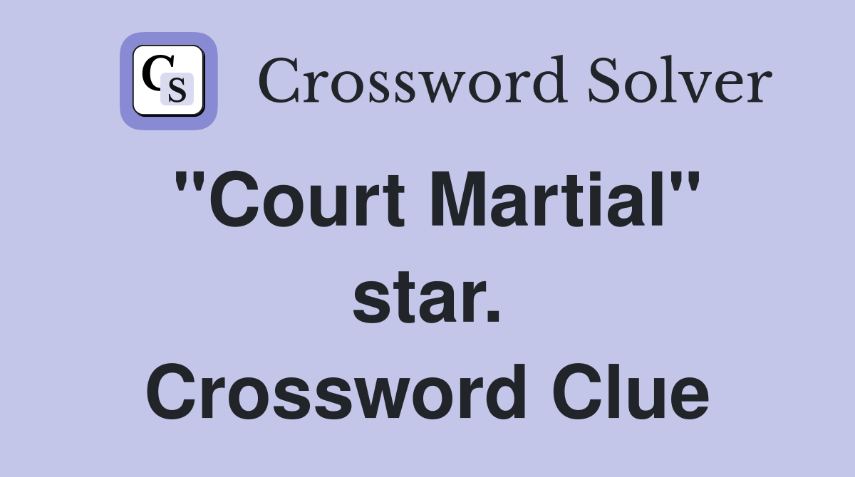 "Court Martial" star. Crossword Clue