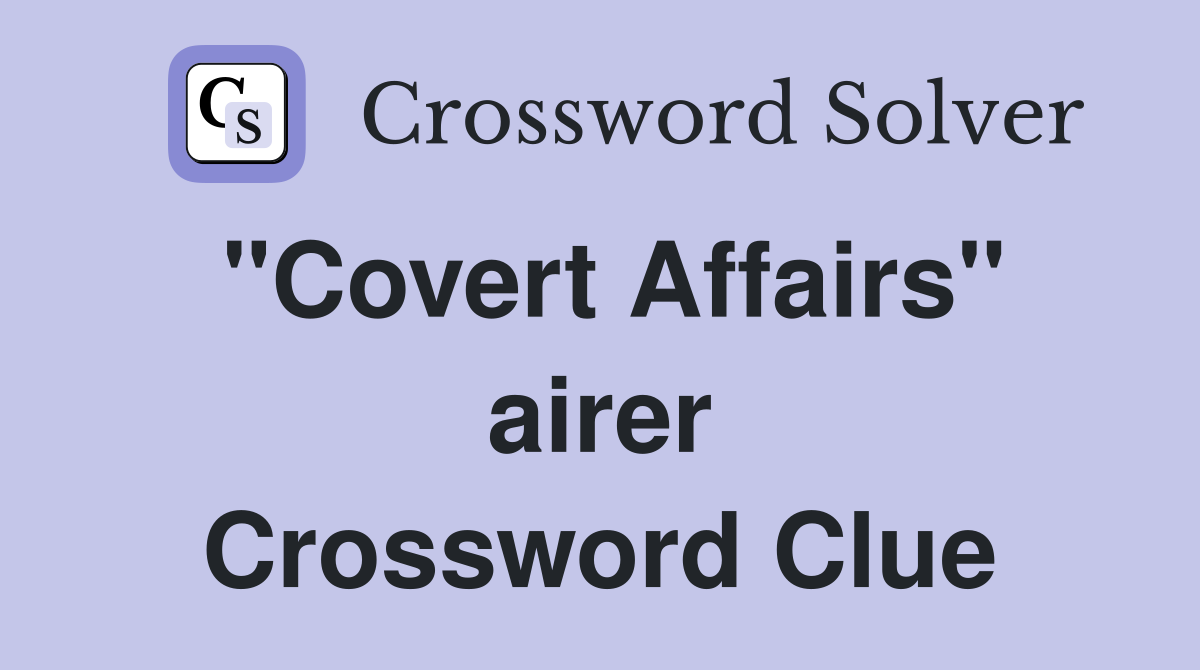 "Covert Affairs" airer Crossword Clue