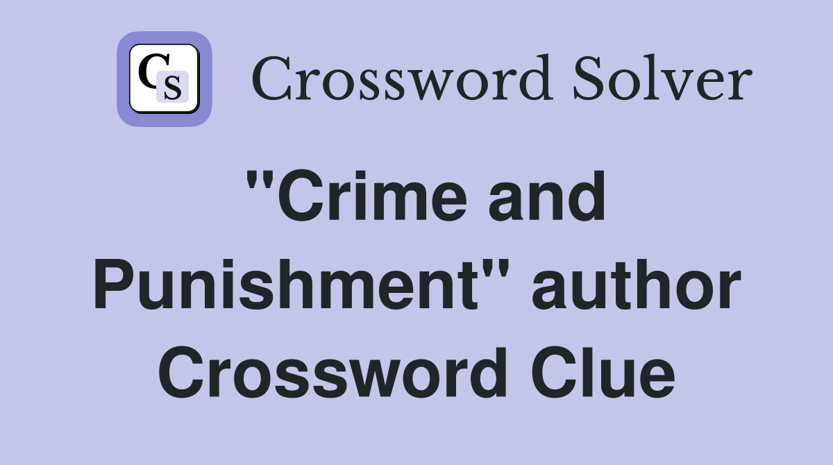 "Crime and Punishment" author Crossword Clue