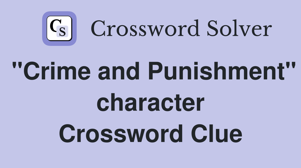 "Crime and Punishment" character Crossword Clue