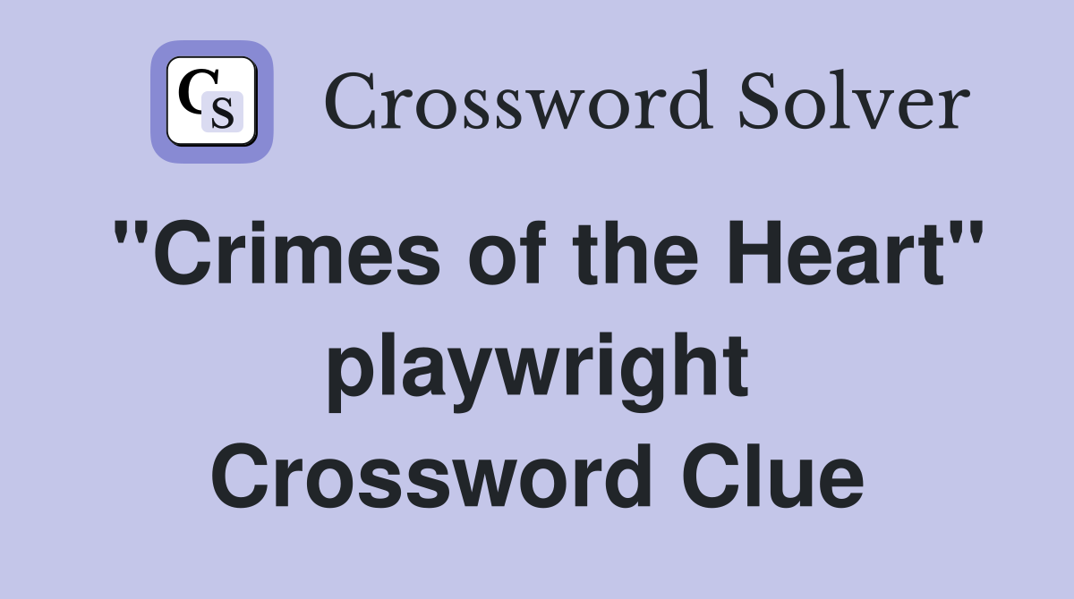 "Crimes of the Heart" playwright Crossword Clue
