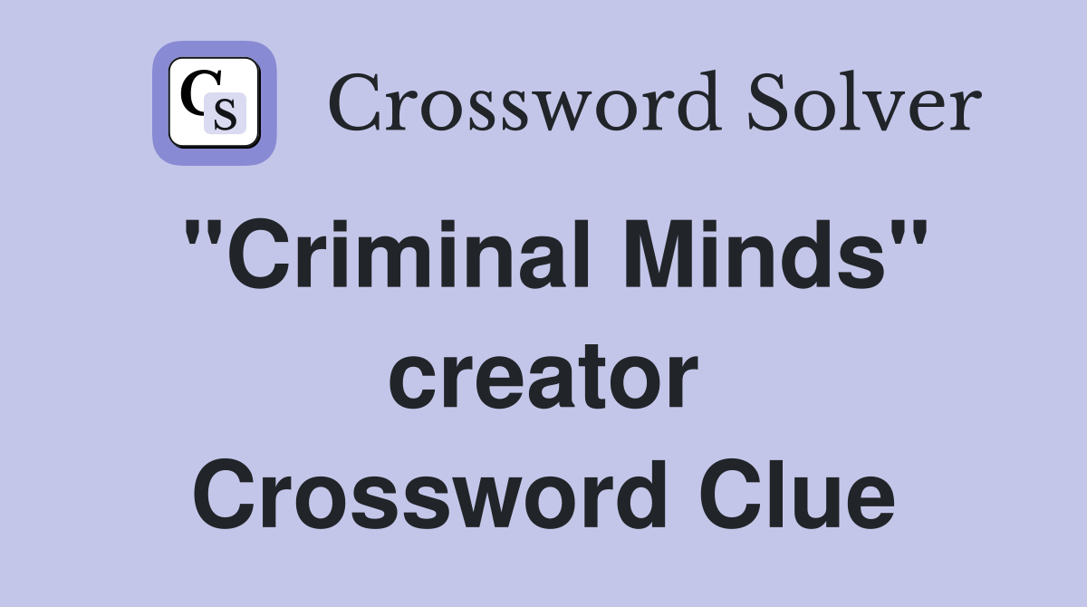 "Criminal Minds" creator Crossword Clue