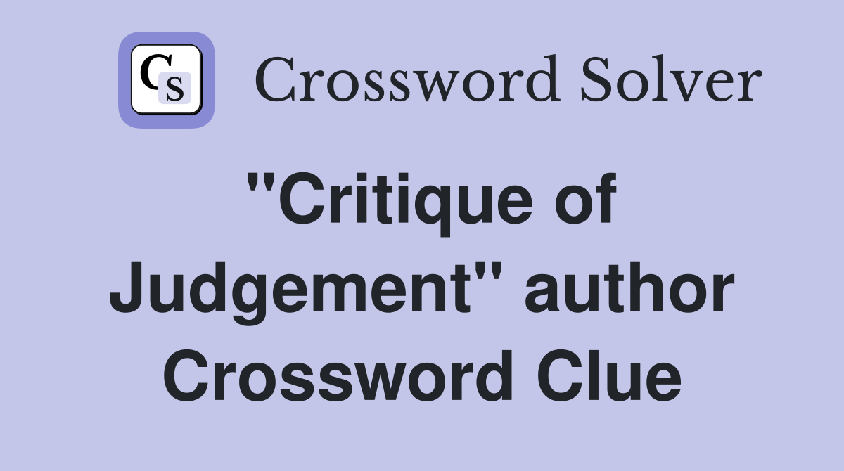 "Critique of Judgement" author Crossword Clue