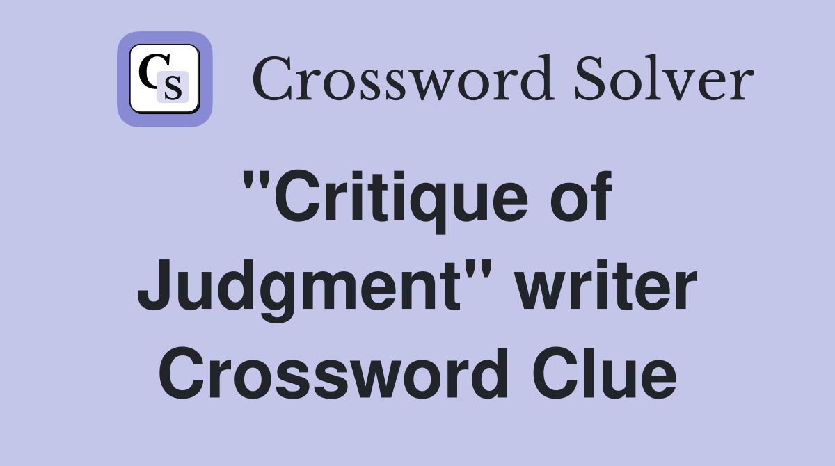 "Critique of Judgment" writer Crossword Clue