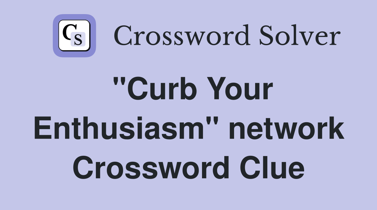 "Curb Your Enthusiasm" network Crossword Clue