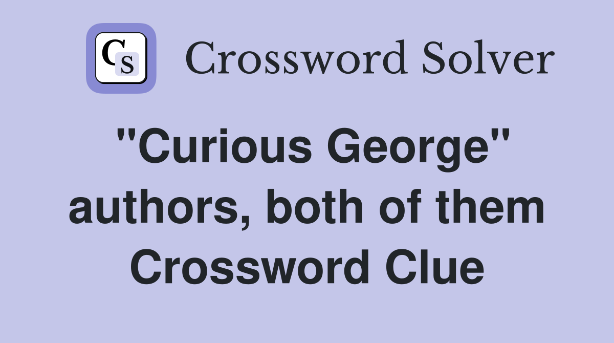 "Curious George" authors, both of them Crossword Clue