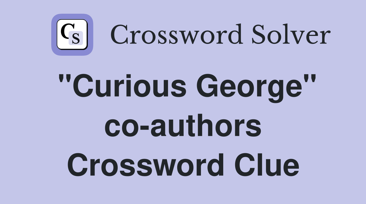 "Curious George" co-authors Crossword Clue
