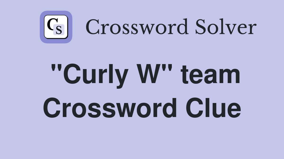 "Curly W" team Crossword Clue