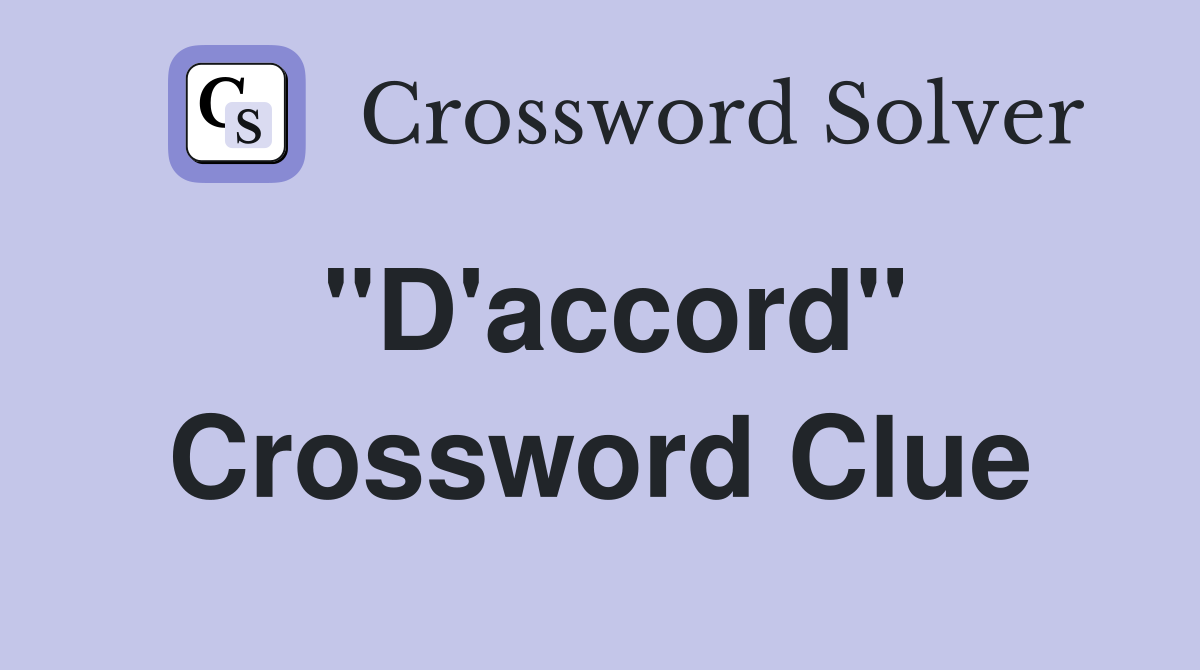 "D'accord" Crossword Clue