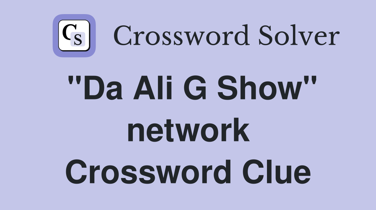 "Da Ali G Show" network Crossword Clue