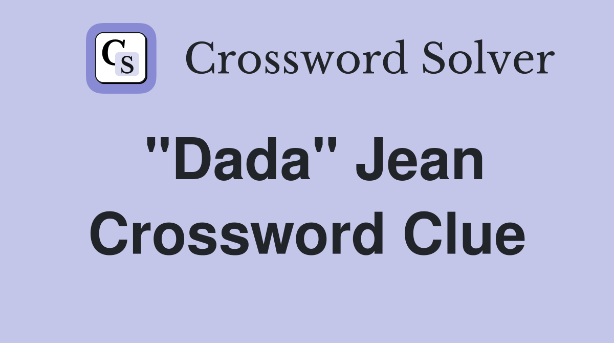 "Dada" Jean Crossword Clue