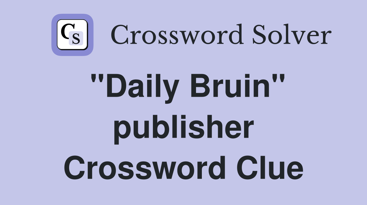 "Daily Bruin" publisher Crossword Clue