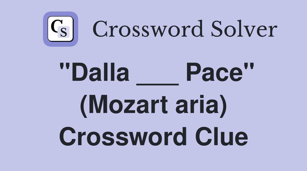 "Dalla ___ Pace" (Mozart aria) Crossword Clue