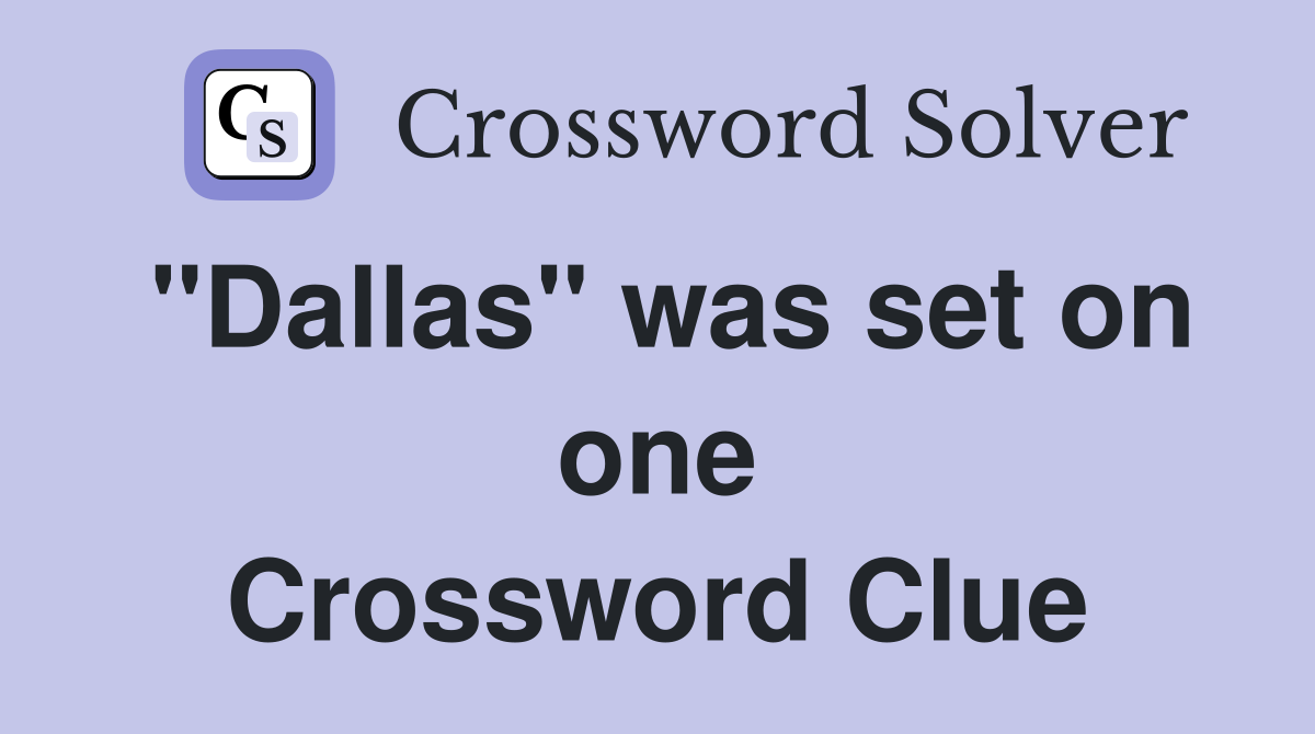 "Dallas" was set on one Crossword Clue