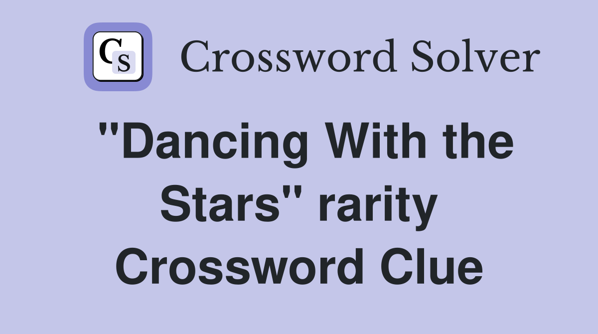 "Dancing With the Stars" rarity Crossword Clue