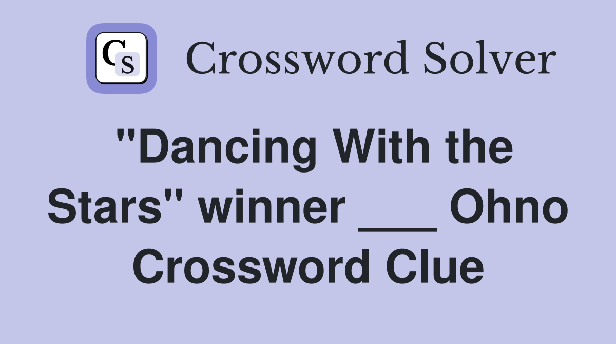 "Dancing With the Stars" winner ___ Ohno Crossword Clue