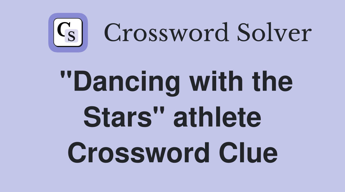 "Dancing with the Stars" athlete Crossword Clue