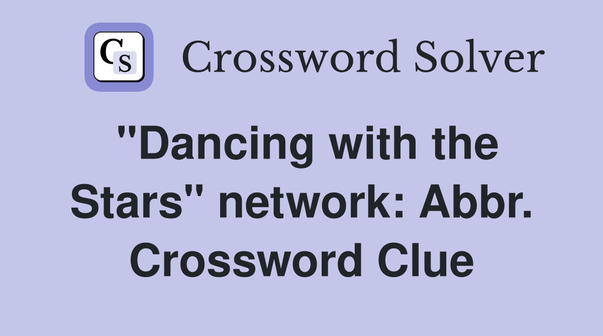 "Dancing with the Stars" network: Abbr. Crossword Clue