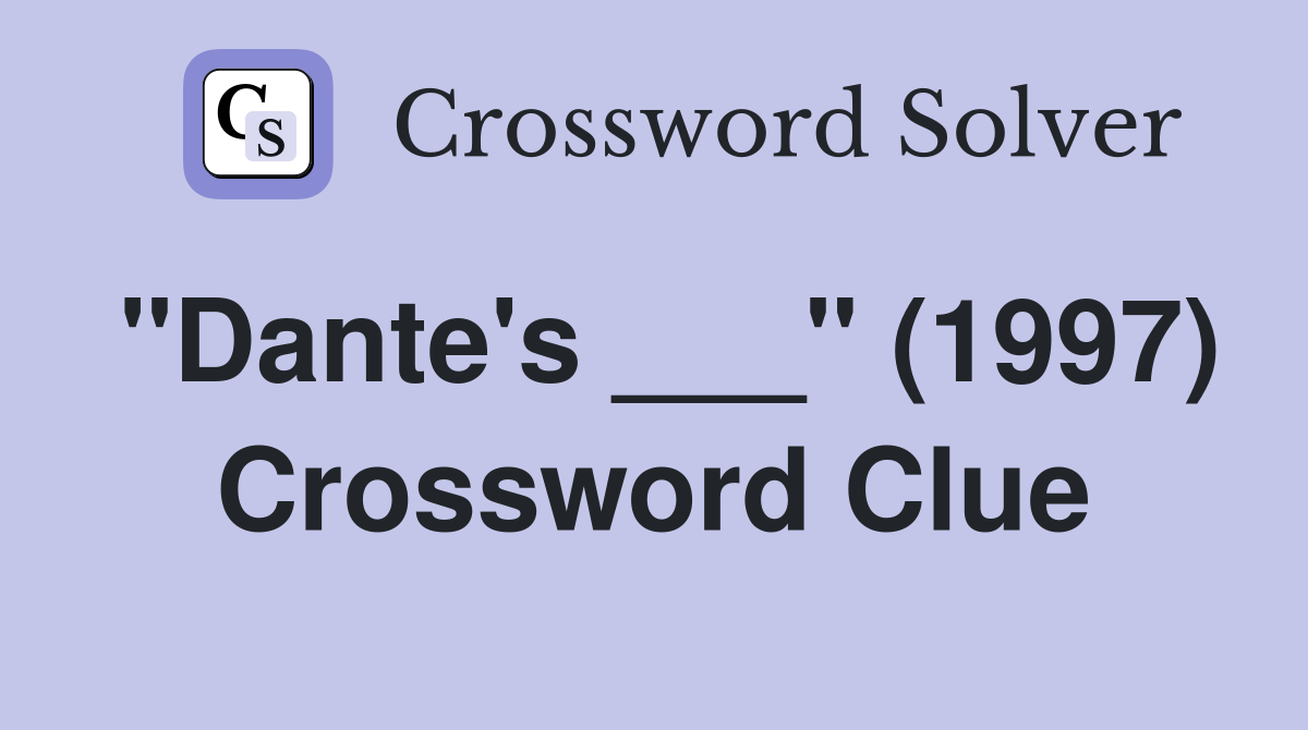 "Dante's ___" (1997) Crossword Clue
