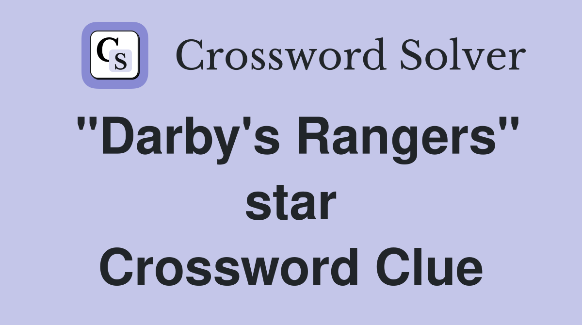 "Darby's Rangers" star Crossword Clue