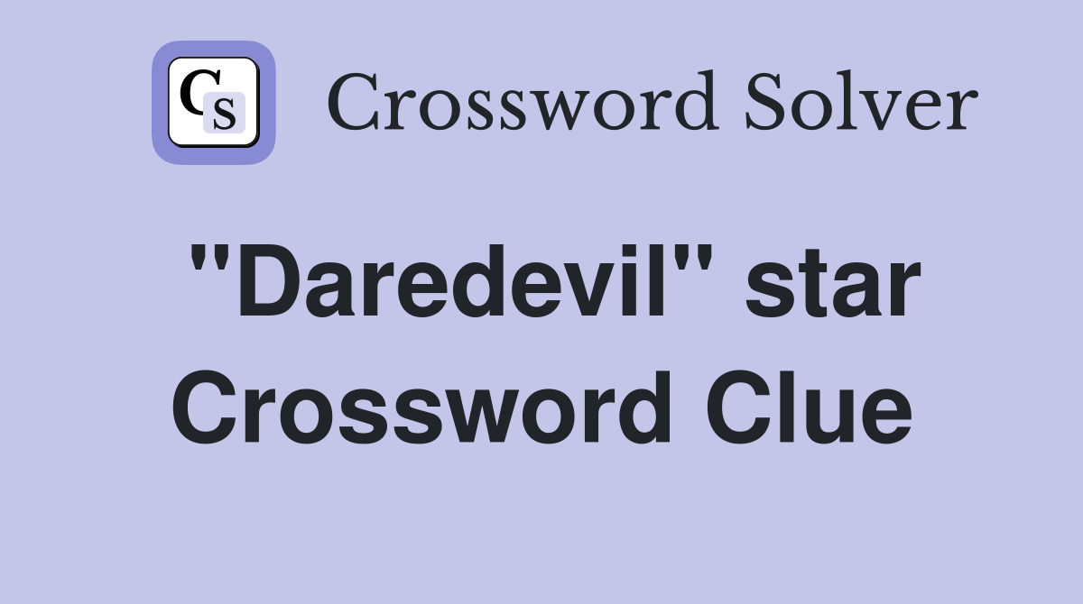 "Daredevil" star Crossword Clue