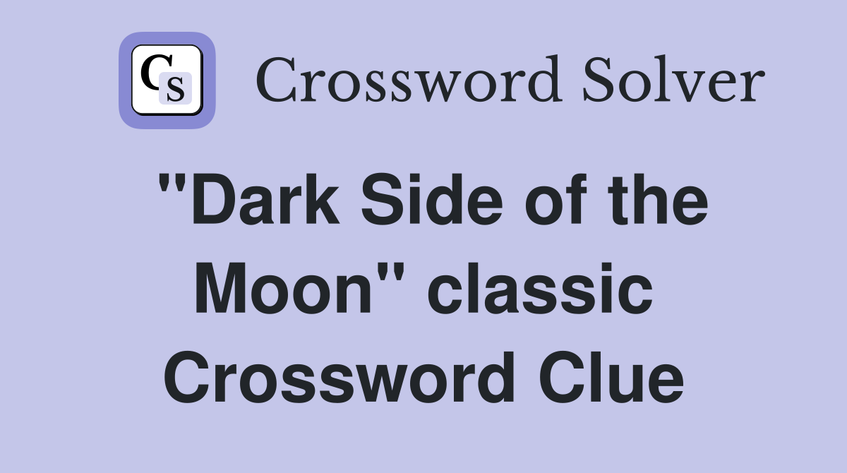 "Dark Side of the Moon" classic Crossword Clue