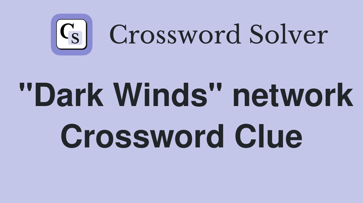 "Dark Winds" network Crossword Clue