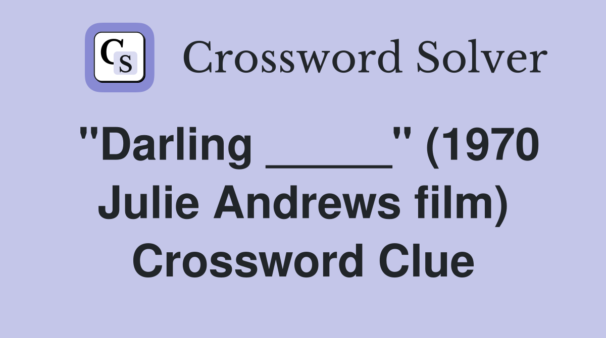"Darling _____" (1970 Julie Andrews film) Crossword Clue
