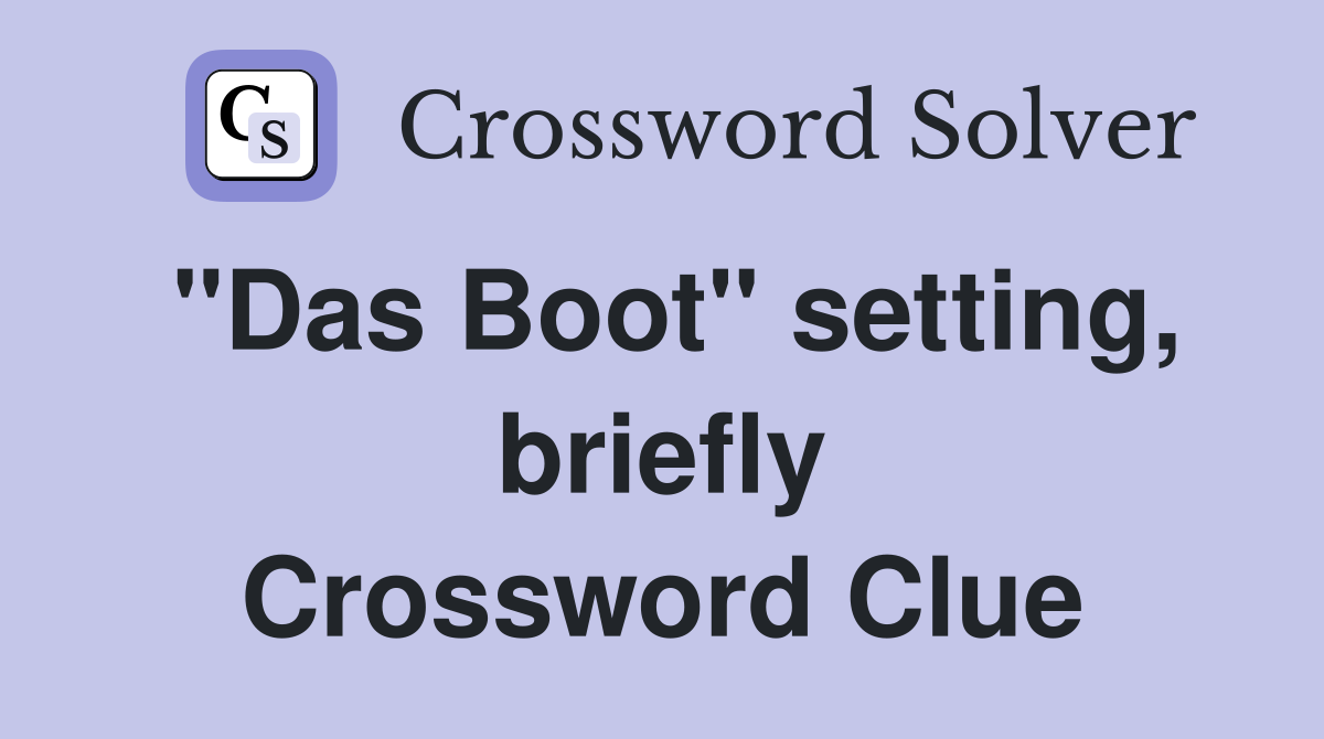 "Das Boot" setting, briefly Crossword Clue