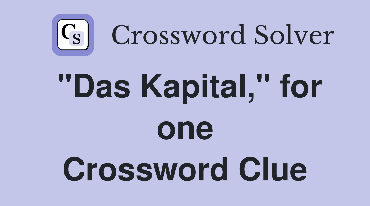 "Das Kapital," for one Crossword Clue