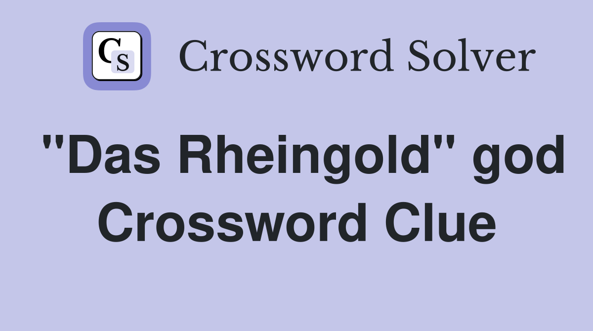 "Das Rheingold" god Crossword Clue