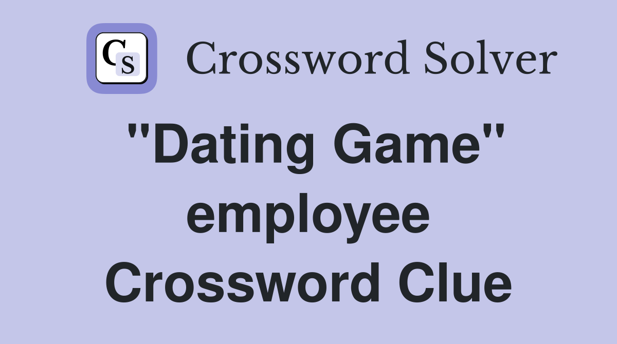 "Dating Game" employee Crossword Clue
