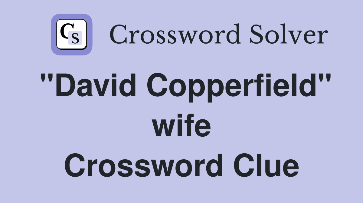 "David Copperfield" wife Crossword Clue