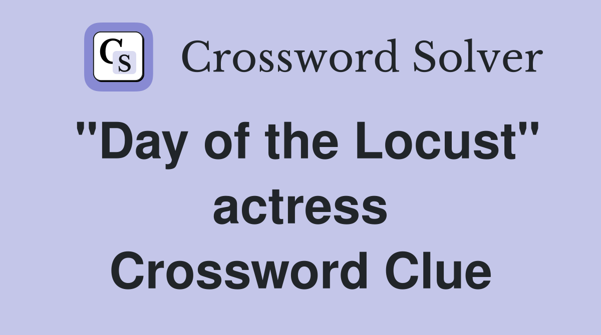 "Day of the Locust" actress Crossword Clue