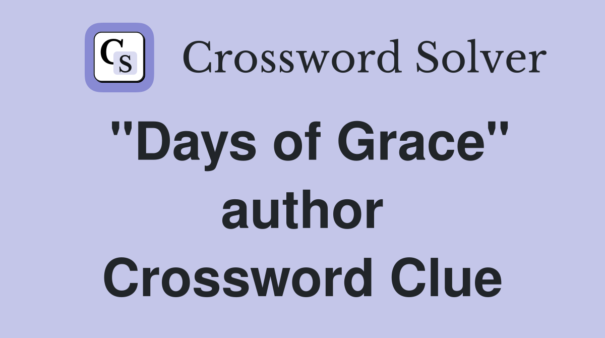 "Days of Grace" author Crossword Clue