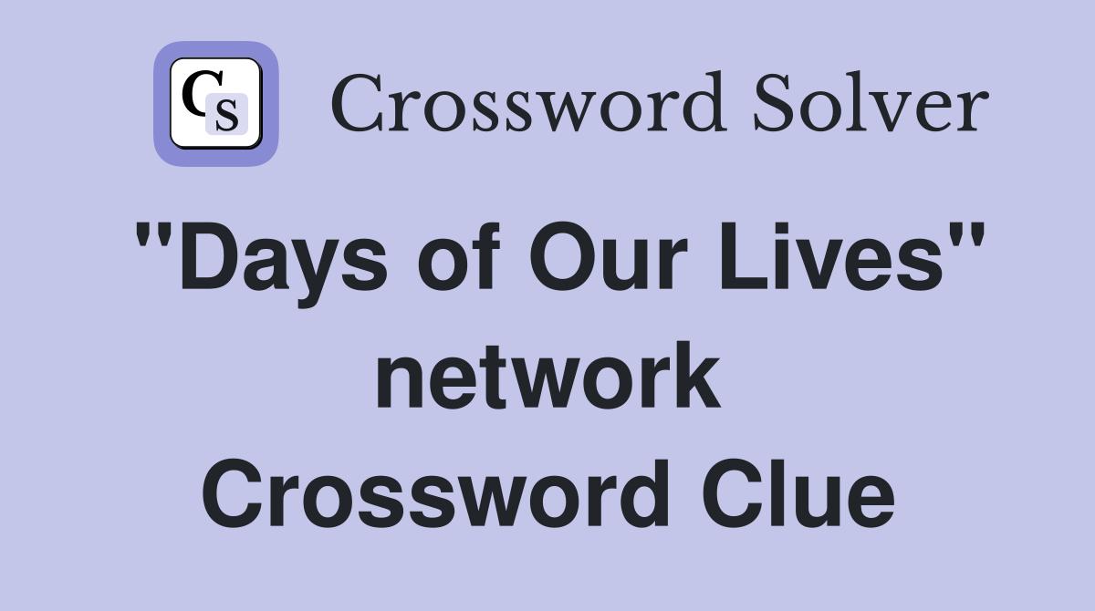 "Days of Our Lives" network Crossword Clue