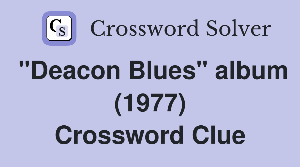 "Deacon Blues" album (1977) Crossword Clue