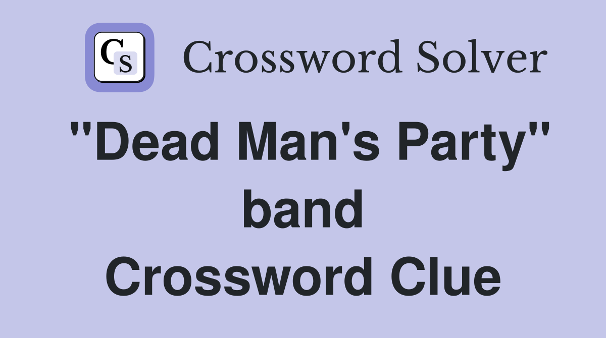 "Dead Man's Party" band Crossword Clue