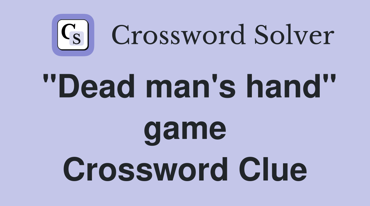 "Dead man's hand" game Crossword Clue